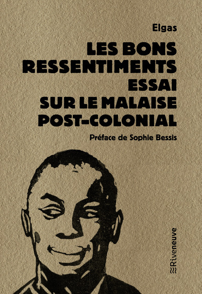 Image de Les bons ressentiments - Essai sur le malaise postcolonial