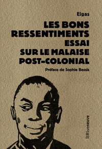 Image de Les bons ressentiments - Essai sur le malaise postcolonial