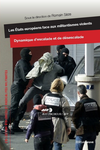 Picture of Les Etats européens face aux militantismes violents - Dynamique d'escalade et de désescalade