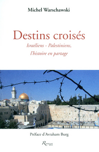 Image de Destins croisés. Israéliens-Palestiniens, l'histoire en partage