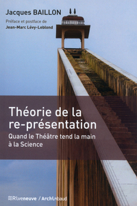 Picture of Théorie de la re-présentation - Quand le Théâtre tend la main à la Science
