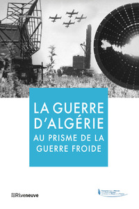 Image de La guerre d'Algérie au prisme de la guerre froide