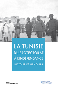 Image de La Tunisie du Protectorat à l'indépendance - Histoire et mémoires