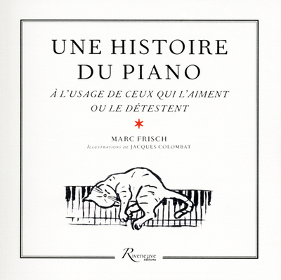 Image de Une histoire du piano à l'usage de ceux qui l'aiment ou le détestent