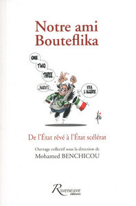 Picture of Notre ami Bouteflika - De l'état rêve à l'état scelérat