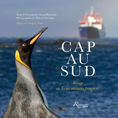Image de Cap au Sud - Voyage en Terres australes françaises