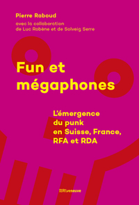 Picture of Fun et mégaphones - L'émergence du punk en Suisse, France, RFA et RDA