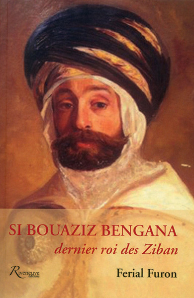 Picture of Si Bouaziz Bengana, dernier roi des Ziban