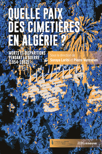 Picture of Quelle paix des cimetières en Algérie ? Morts et disparitions pendant la guerre (1954-1962)