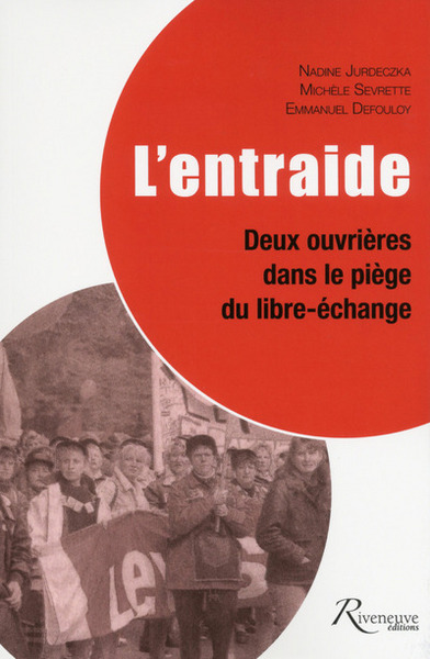 Picture of L'entraide. Deux ouvrières dans le piège du libre-échange