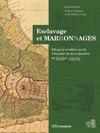 Picture of Esclavage et Marronnages - Refuser la condition servile à Bourbon au XVIIIe siècle