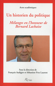 Picture of Un historien du politique. Mélanges en l'honneur de Bernard Lachaise