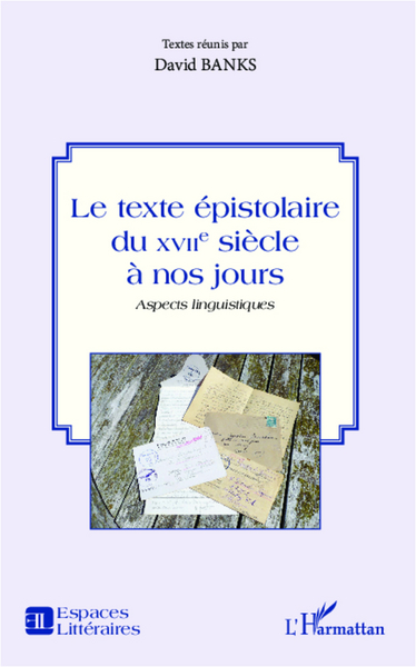 Image de Le texte épistolaire du XVIIe siècle à nos jours