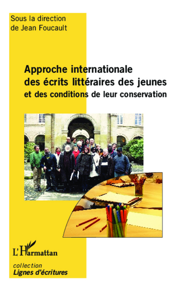 Picture of Approche internationale des écrits littéraires des jeunes et des conditions de leur conservation