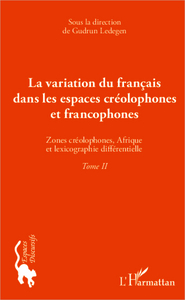Picture of La variation du français dans les espaces créolophones et francophones (Tome II)