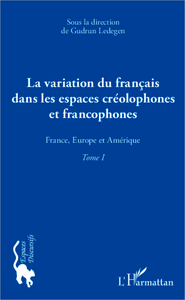 Picture of La variation du français dans les espaces créolophones et francophones (Tome 1)