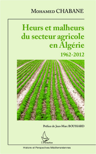 Image de Heurs et malheurs du secteur agricole en Algérie 1962-2012