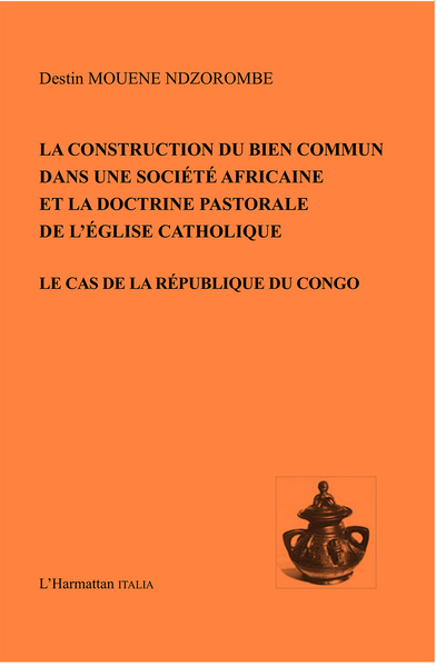 Picture of La construction du bien commun dans une société africaine et la doctrine pastorale de l'église catholique