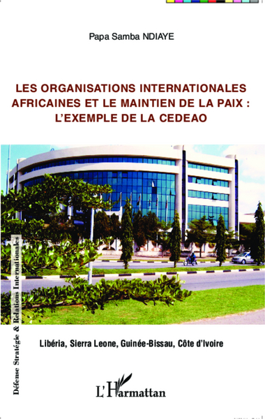 Image de Les organisations internationales africaines et le maintien de la paix :