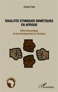 Picture of Rivalités ethniques mimétiques en Afrique
