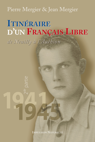 Image de Itinéraire d'un Français Libre de Neuilly à l'Authion 2e partie 1941-1945 T2