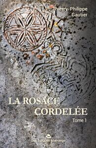 Picture of La ROSACE CORDELÉE tome 1