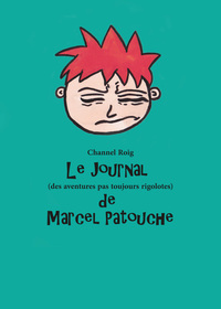Picture of Le journal (des aventures pas toujours rigolotes) de Marcel Patouche