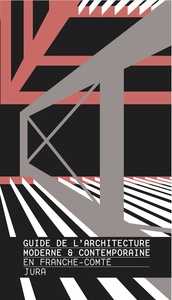 Picture of Guide de l'Architecture moderne et contemporaine en Franche-Comté, Jura