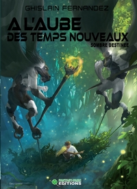 Image de A l'aube des temps nouveaux: Sombre destinée Tome 2