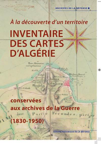 Image de Inventaire des cartes d'Algérie conservées aux archives de la Guerre (1830-1950)