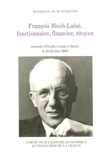 Picture of françois bloch-lainé, fonctionnaire, financier, citoyen