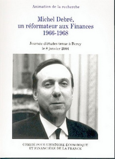 Image de MICHEL DEBRÉ, UN RÉFORMATEUR AUX FINANCES 1966-1968