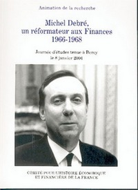 Image de MICHEL DEBRÉ, UN RÉFORMATEUR AUX FINANCES 1966-1968