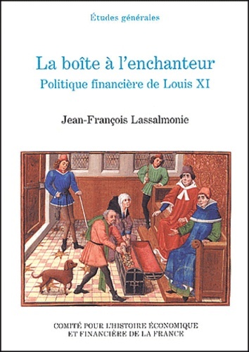 Image de la boîte à l'enchanteur, politique financière de louis xi - 1461-1483