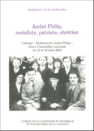 Picture of ANDRÉ PHILIP, SOCIALISTE, PATRIOTE, CHRÉTIEN