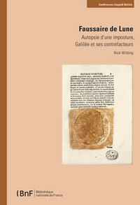 Picture of Faussaire de Lune. Autopsie d'une imposture, Galilée et ses contrefacteurs