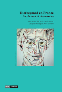 Image de Kierkegaard en France. Incidences et résonances