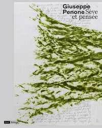 Picture of Giuseppe Penone, Sève et pensée