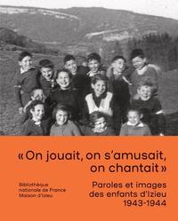 Image de Paroles et images des enfants d'Izieu 1943-1944