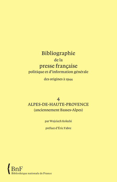 Picture of Bibliographie de la presse française. 4. Alpes-de-Haute-Provence (anciennement Basses-Alpes)