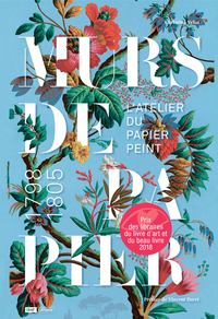 Picture of Murs de papier. L'atelier du papier peint 1798/1805