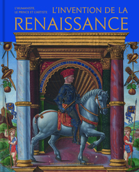Picture of L'Invention de la Renaissance - L'humaniste, le prince et l'artiste