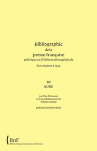 Picture of Bibliographie de la presse française et d'information générale des origines à 1944. 10. Aube