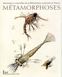 Picture of Mémoires et merveilles de la BNF. Métamorphoses