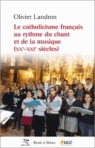 Picture of Le catholicisme francais au rythme du chant et de la musique