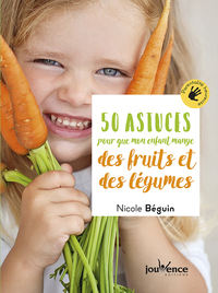 Picture of 50 astuces pour que mon enfant mange des fruits et des légumes