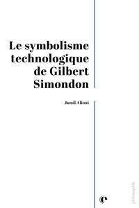 Image de Le symbolisme technologique de Gilbert Simondon