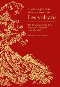 Picture of 10 choses que vous aimeriez savoir sur les volcans