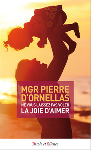 Picture of Ne vous laissez pas voler la joie d'aimer