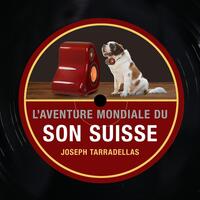 Picture of L'aventure mondiale du son suisse